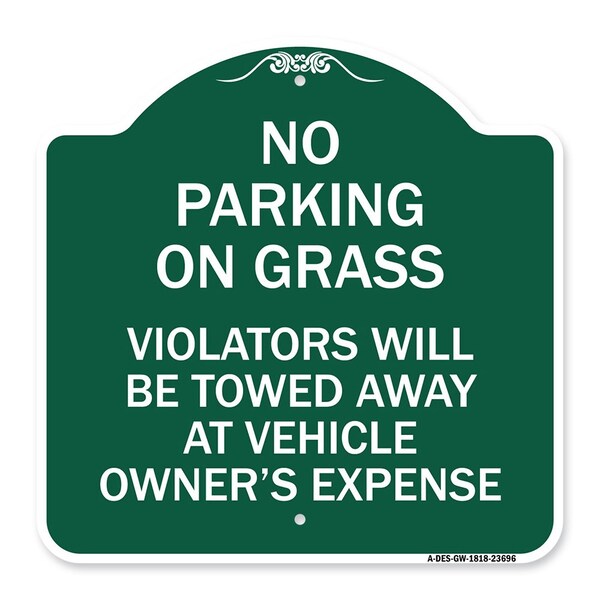 Signmission No Parking on Grass Violators Towed Away Vehicle Owners Expense Alum, 18" L, 18" H, GW-1818-23696 A-DES-GW-1818-23696 - main